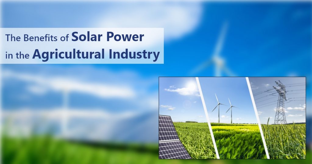 The Benefits of Solar Power in the Agricultural Industry thinkstart