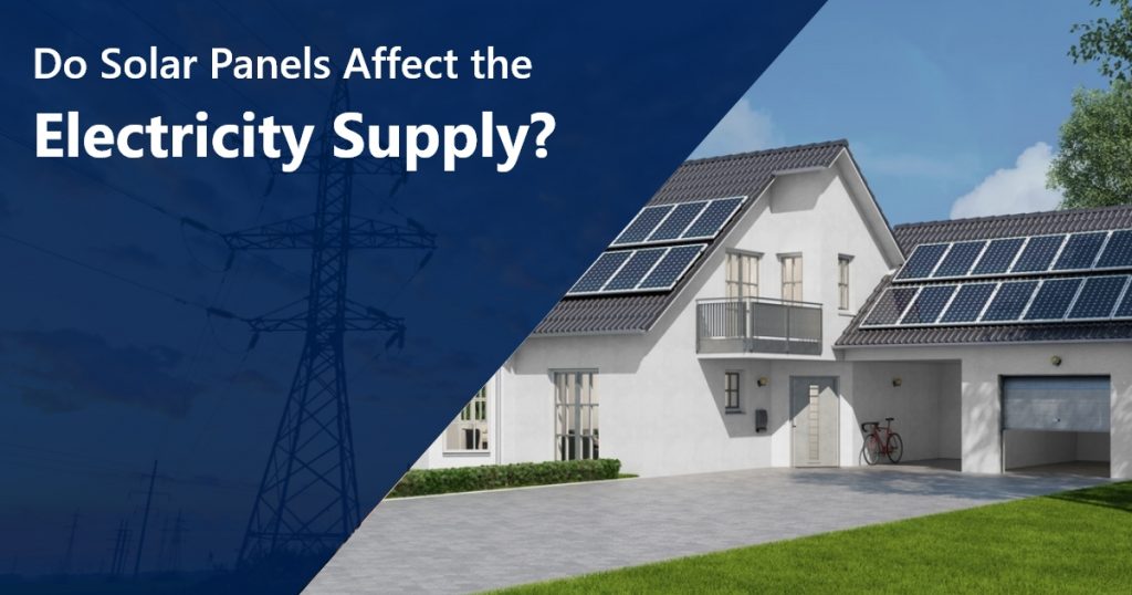 Do Solar Panels Affect the Electricity Supply?