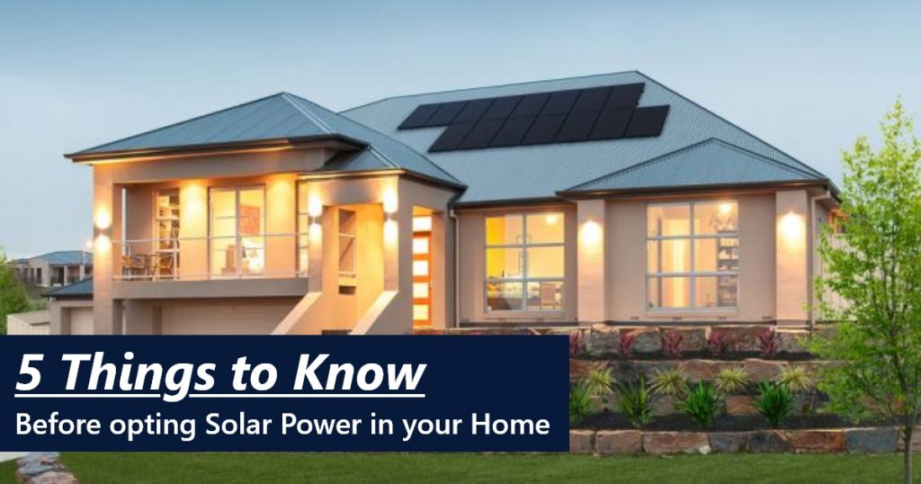 5 Things to Know Before opting Solar Power in your Home SMO