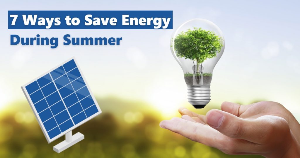 7 Ways to Save Energy During Summer
