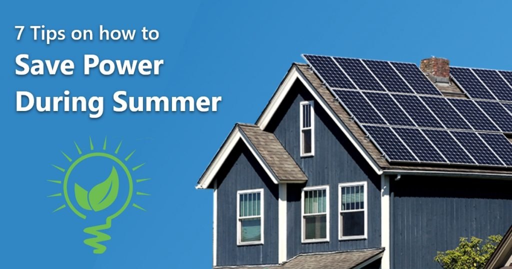 7 tips on how to save power during summer