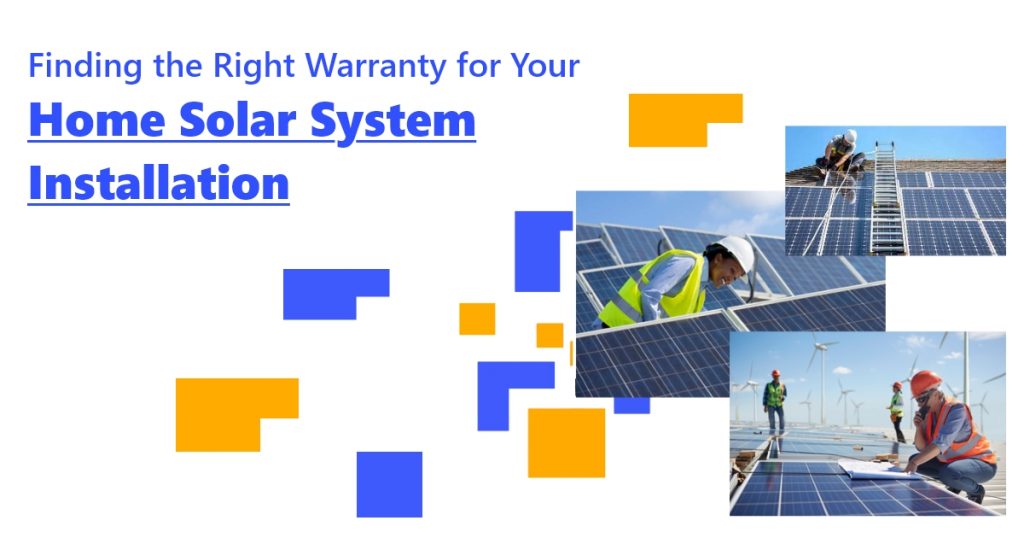 Finding the Right Warranty for Your Home Solar System Installation