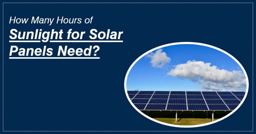 How Many Hours of Sunlight for Solar Panels need