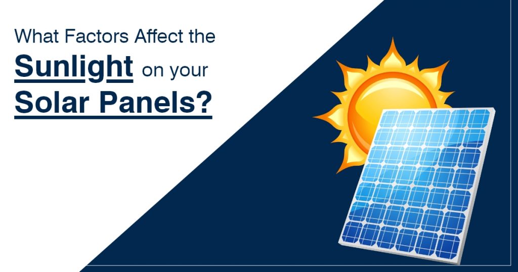 What Factors Affect the Sunlight on your Solar Panels?