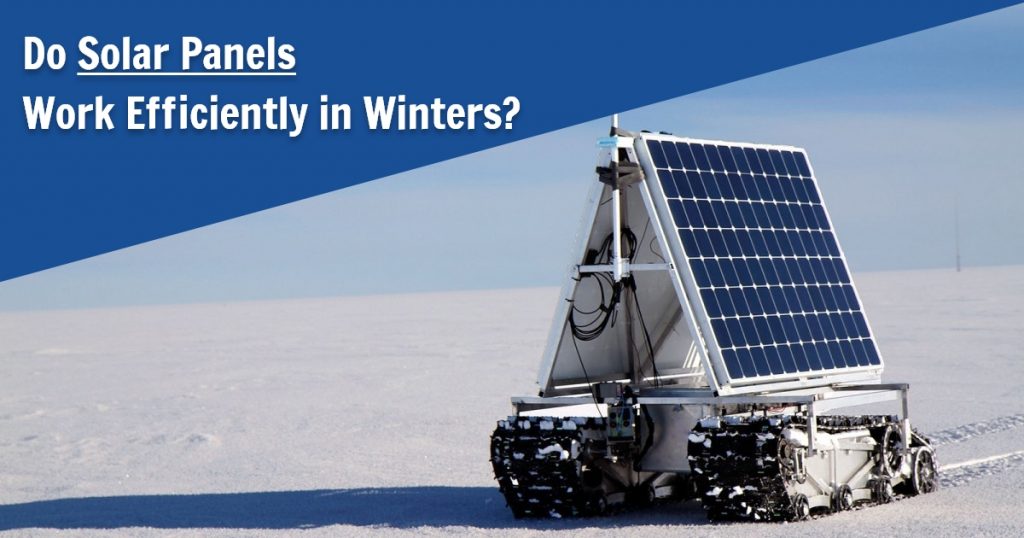 Do Solar Panels Work Efficiently in Winters