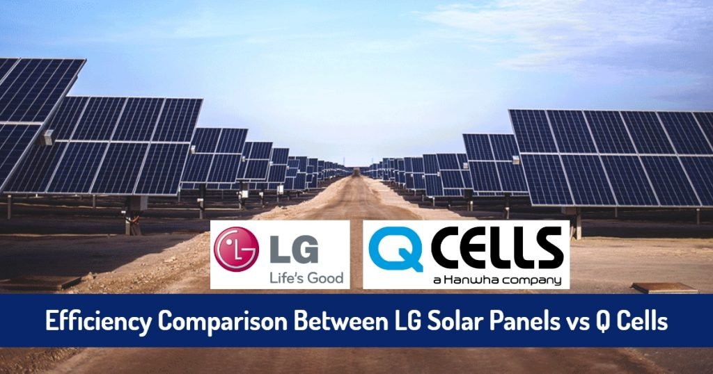 Efficiency comparison between LG solar panels vs Q Cells