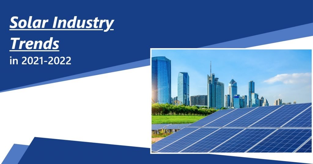 Solar Industry Trends in 2021-2022