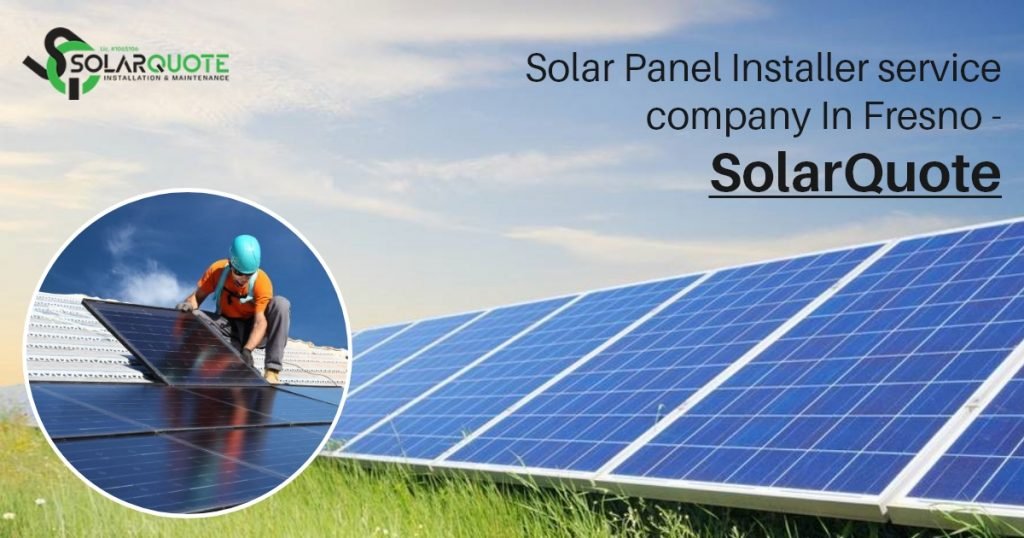 Solar Panel Installer service company In Fresno - SolarQuoteCA