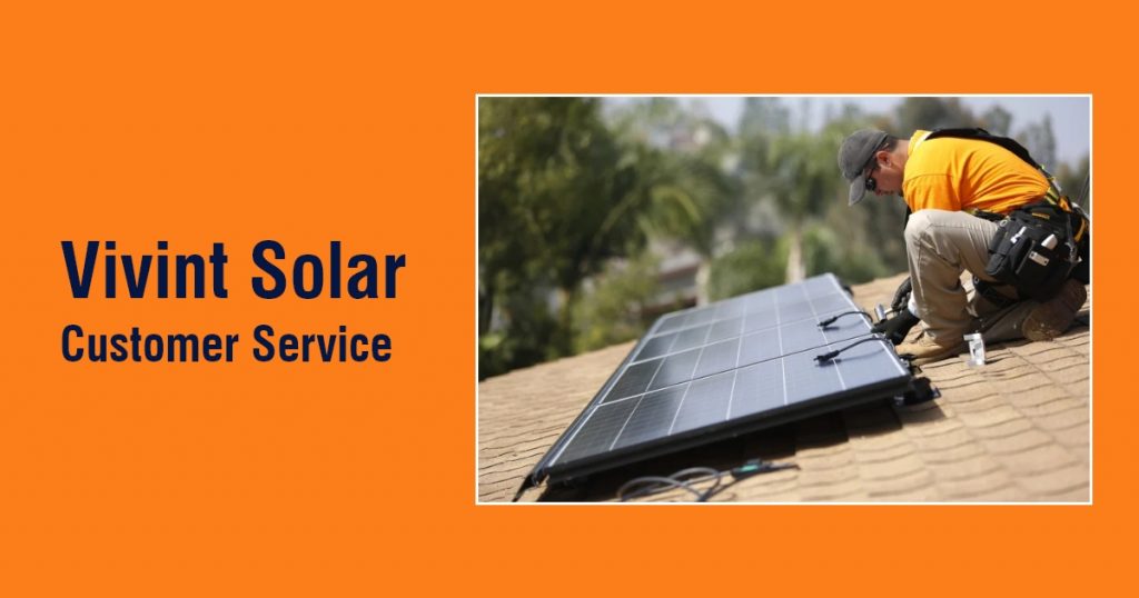 Vivint Solar - Solar Panel Installer Customer Service