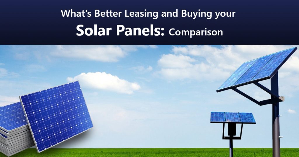 What's better leasing and buying your solar panels Comparison