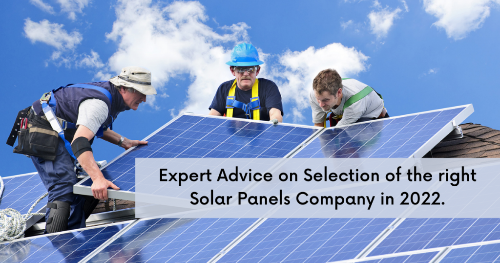Expert Advice on Selection of the right Solar Panels Company in 2022
