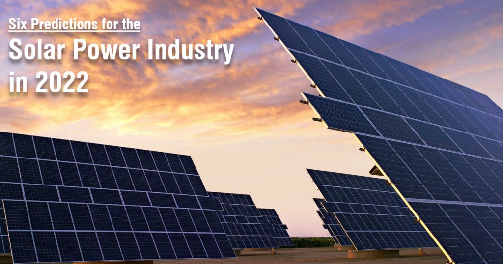 Six Predictions for the Solar Power Industry in 2022 ts